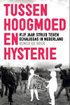 Boek Tussen hoogmoed en hysterie 100x150   2017 04 04